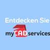 Erste Schritte mit myCADservices.net