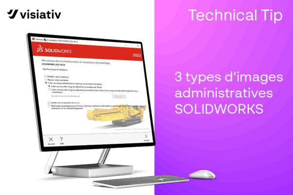 3 types d’images administratives – SOLIDWORKS 2022